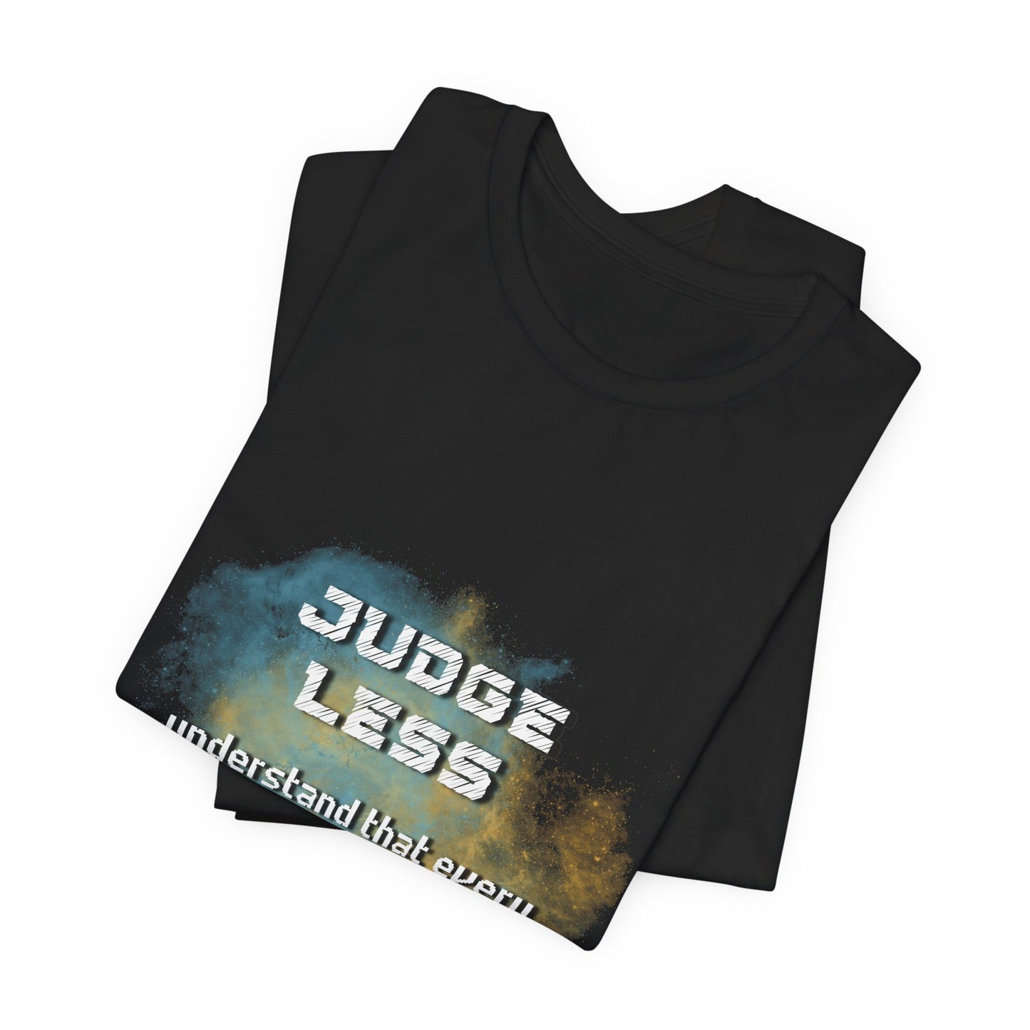 Judge Less- Understand that every soul is learning