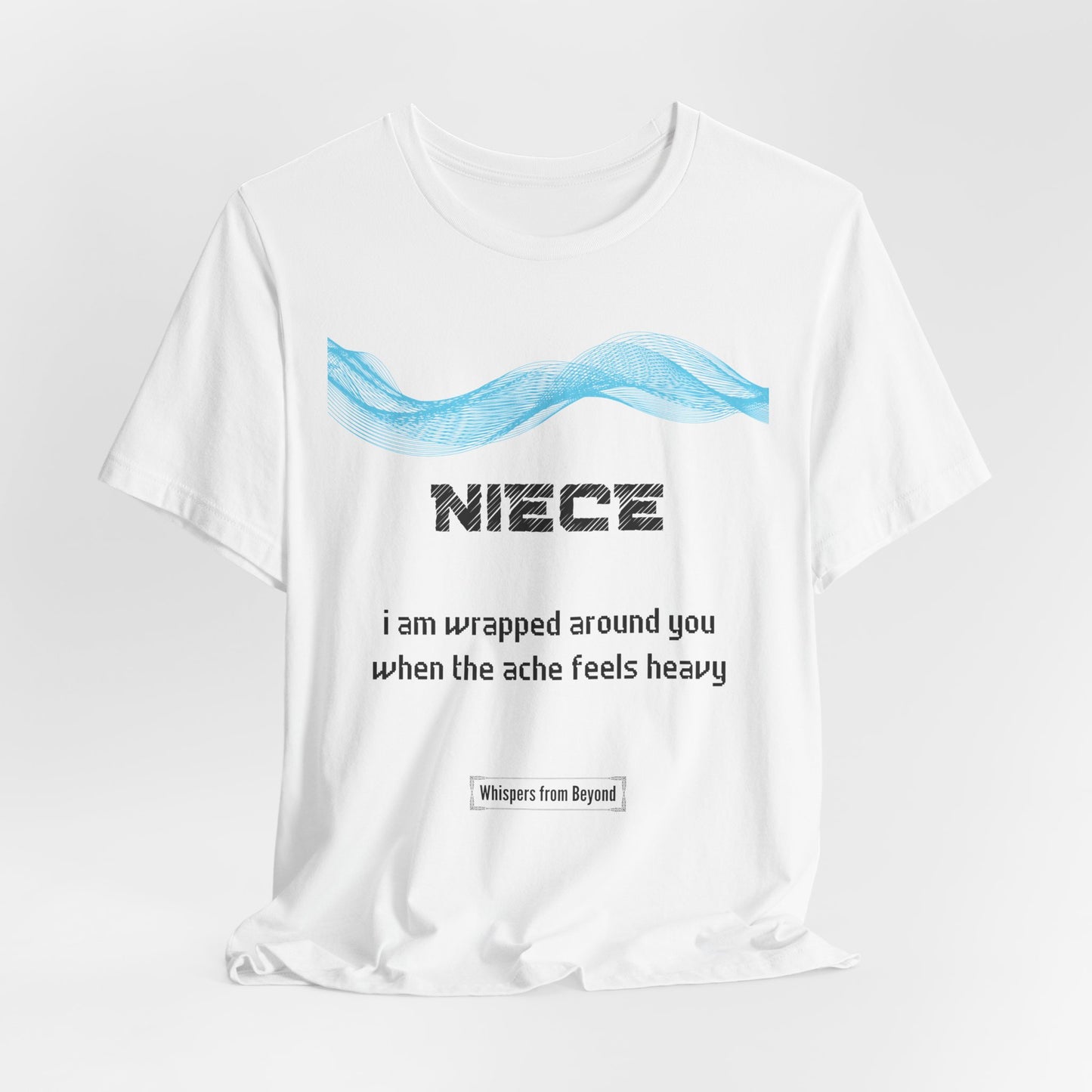 Niece Grief Comfort T shirt- I am wrapped around you