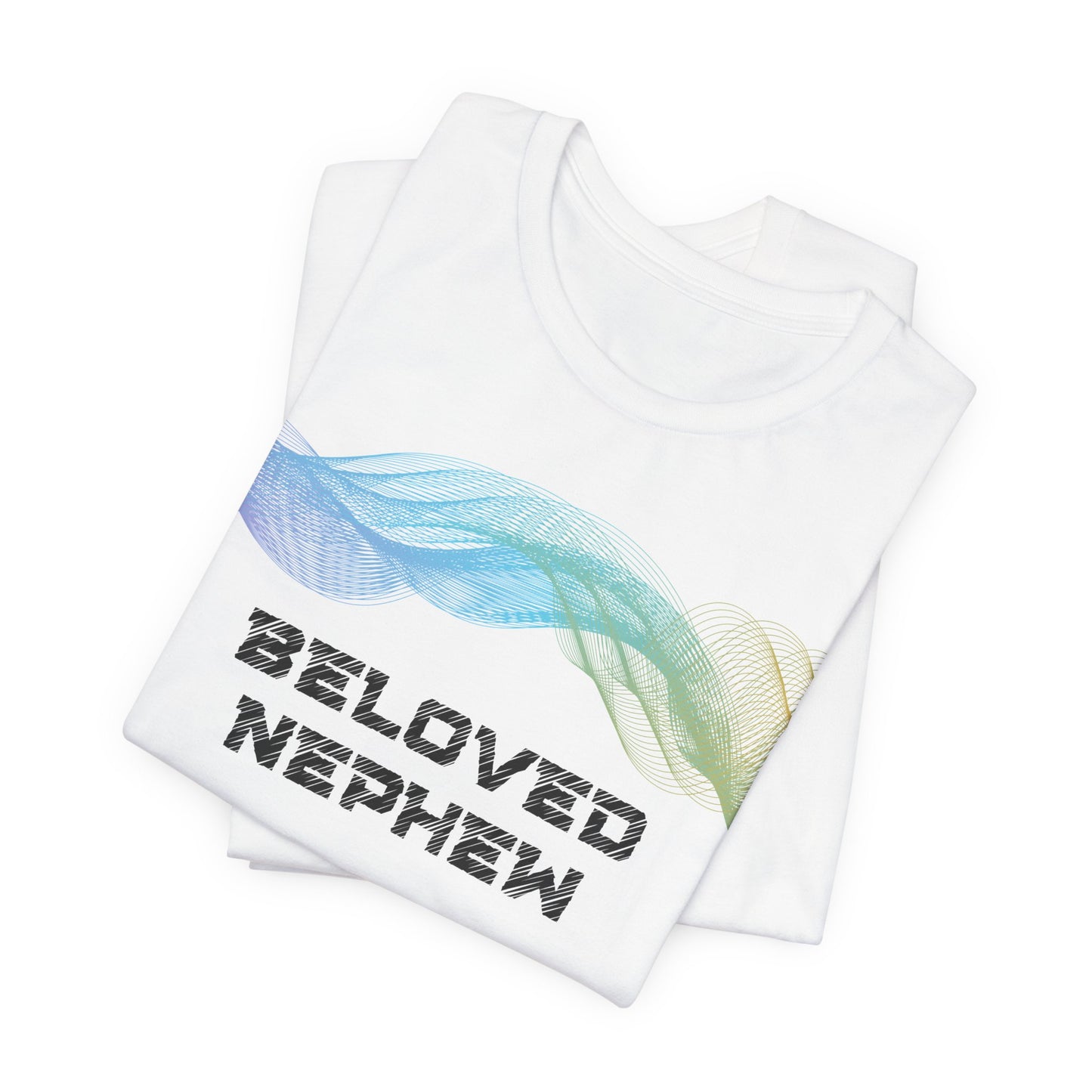 Beloved Nephew, the bond we share can never be broken