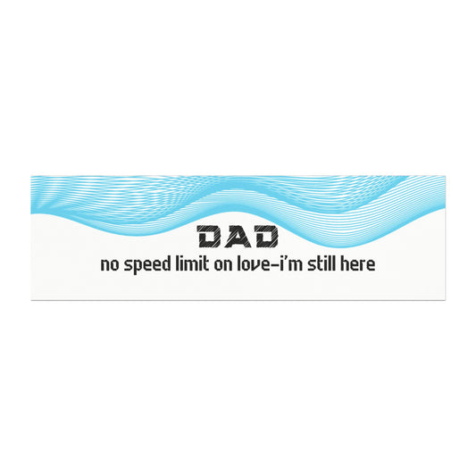 Dad “ No Speed Limit on Love I'm Still Here