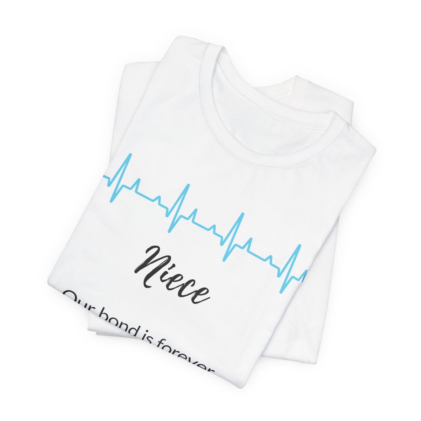 Niece Memorial T shirt- Our bond is forever, even beyond goodbye