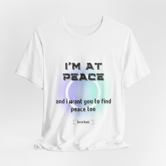 I’m at peace. And I want you to find peace too