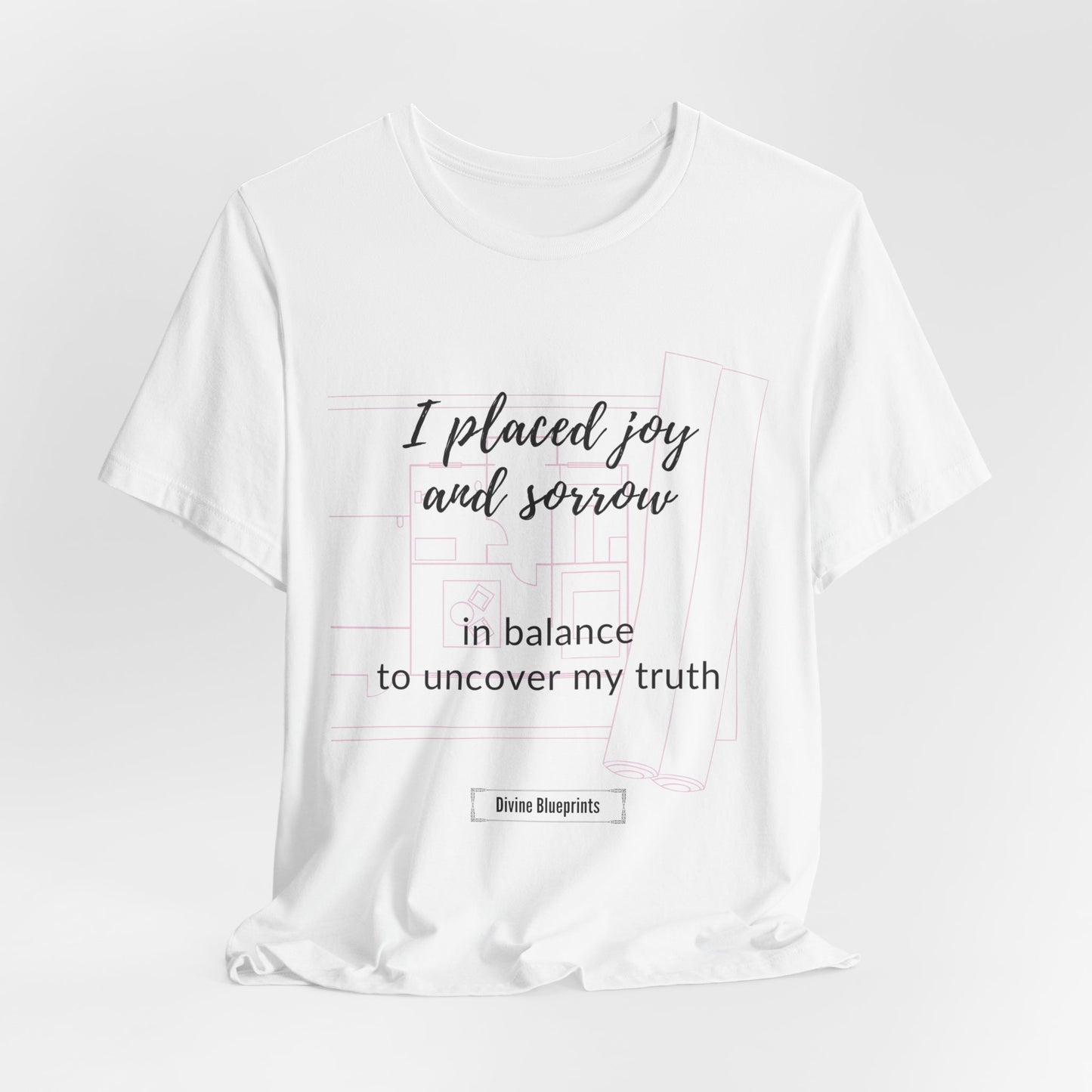 Divine Blueprint Soul Growth Shirt – I Placed Joy and Sorrow in Balance to Uncover My Truth