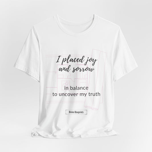Divine Blueprint Soul Growth Shirt – I Placed Joy and Sorrow in Balance to Uncover My Truth