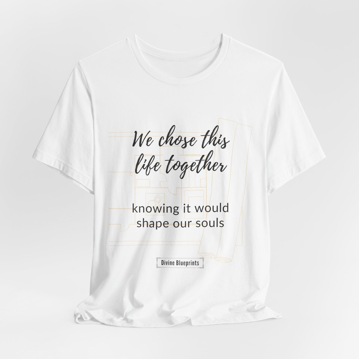 Divine Blueprint Soul Growth Shirt – We Chose This Life Together Knowing It Would Shape Our Souls