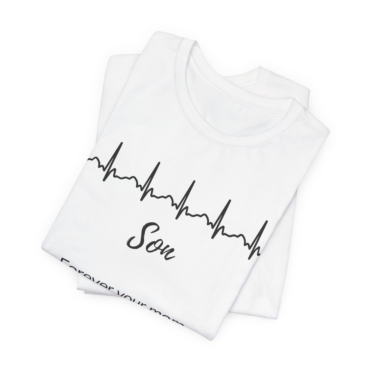 Son Memorial T shirt- Forever Your Mom, even when I can't see you