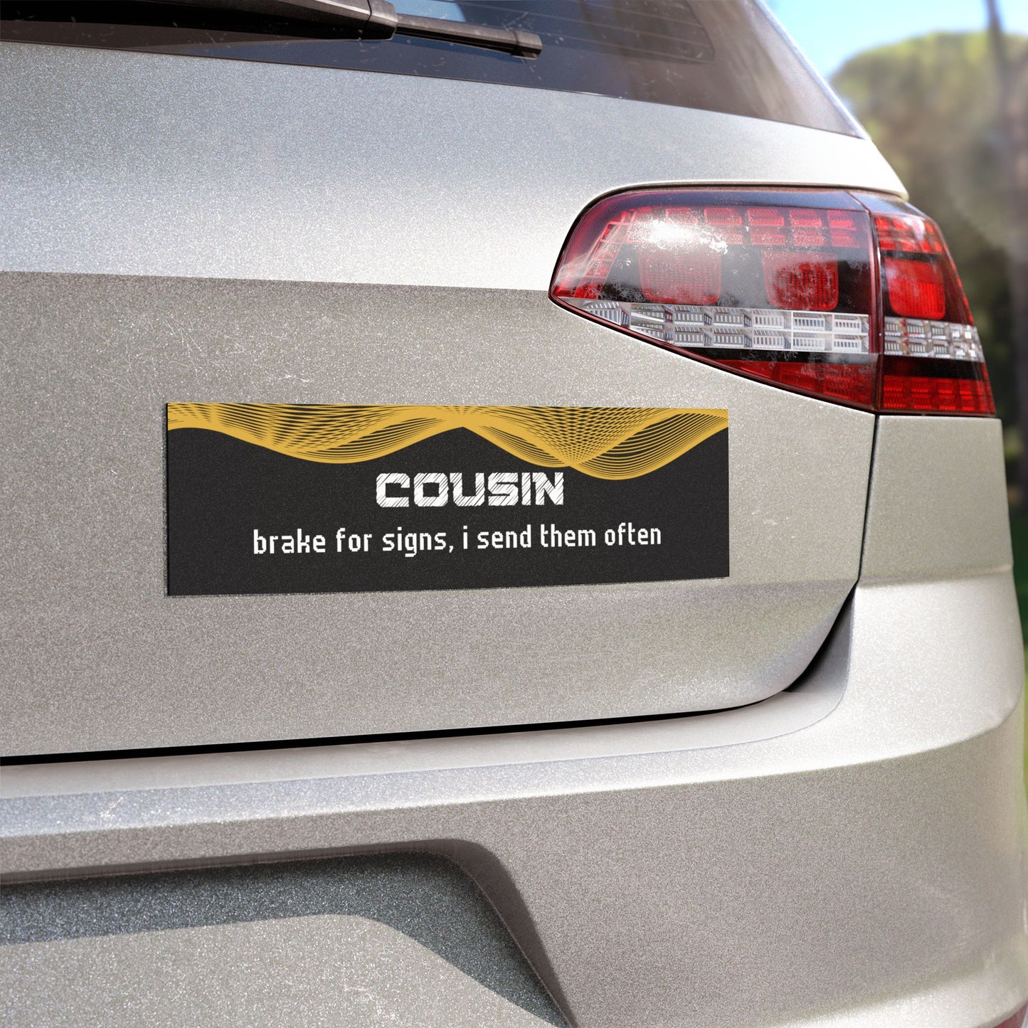 "Cousin – Brake for Signs… I Send Them Often"