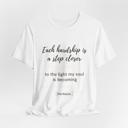 Divine Blueprint Soul Growth Shirt – Each Hardship Is a Step Closer to the Light My Soul Is Becoming