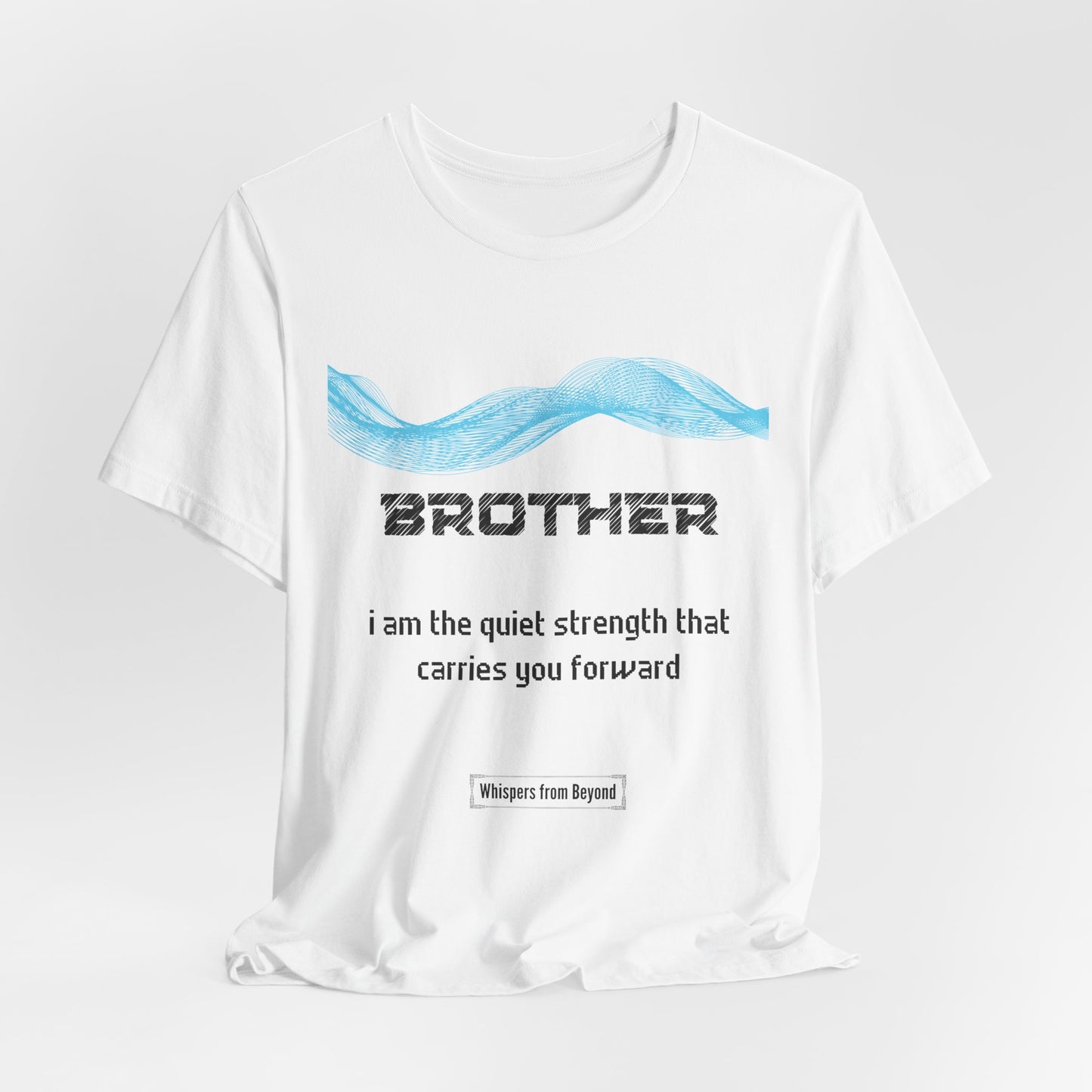 Brother Grief Comfort T shirt- I am the quiet strength