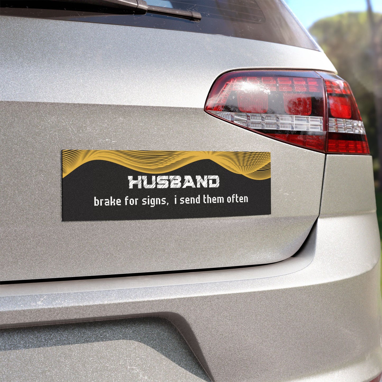 "Husband – Brake for Signs… I Send Them Often"