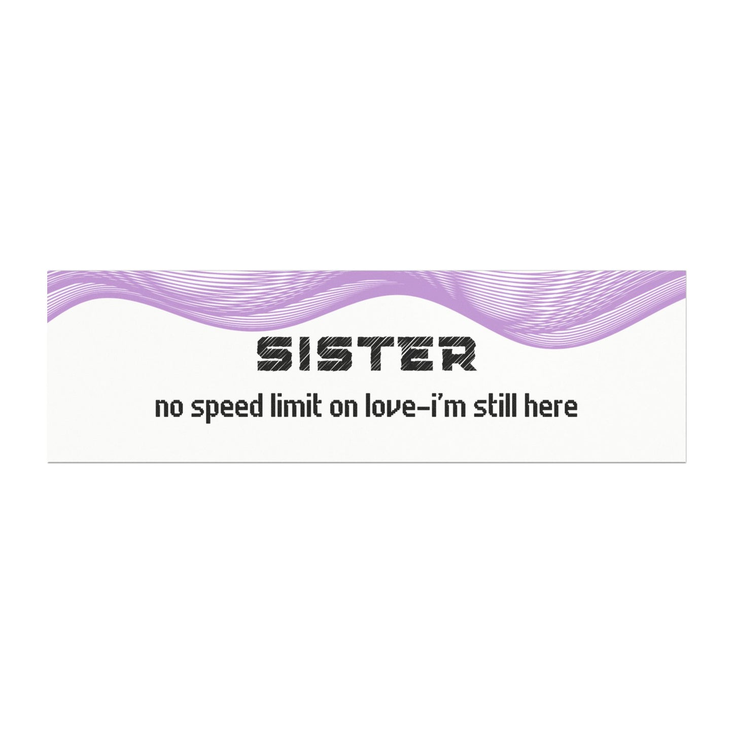 Sister – No Speed Limit on Love… I’m Still Here