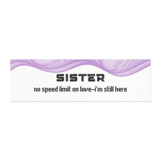 Sister – No Speed Limit on Love… I’m Still Here