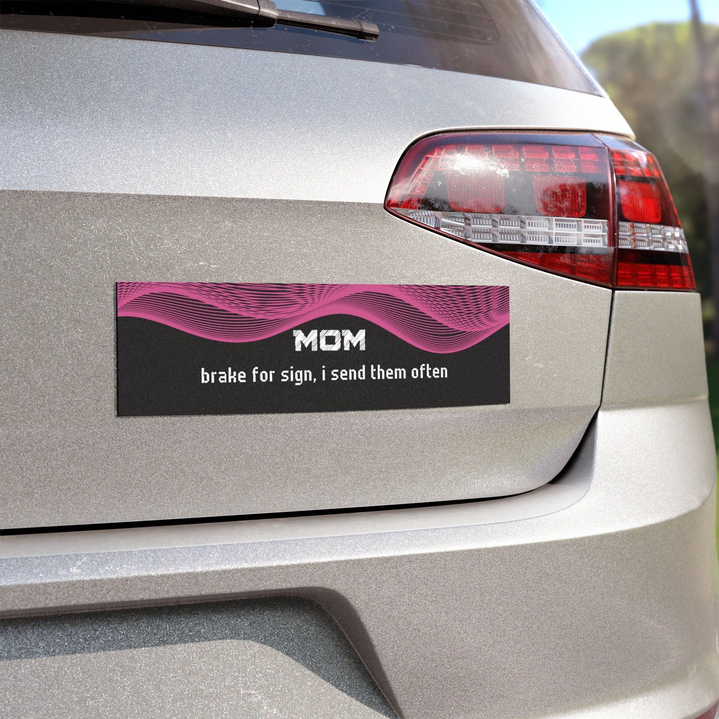 "Mom – Brake for Signs… I Send Them Often"