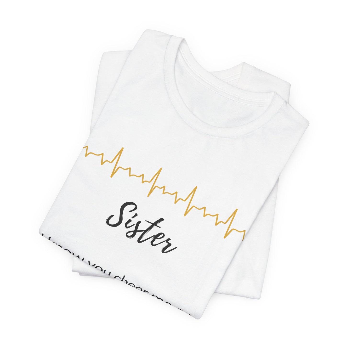 Sister Memorial T shirt- I know you cheer me on just like you always did
