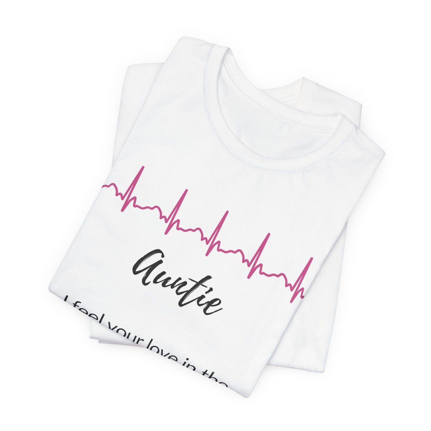 Auntie Memorial T shirt- I feel your love in the quiet moments