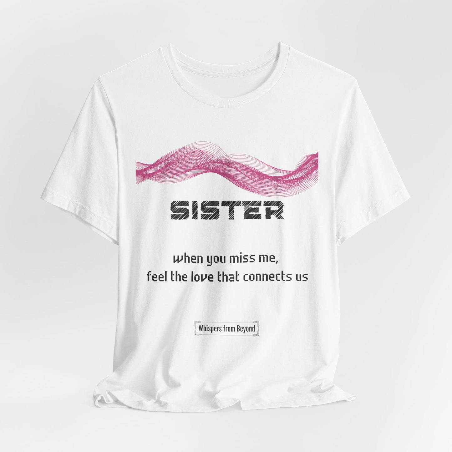 Sister Grief Comfort T shirt-When you miss me