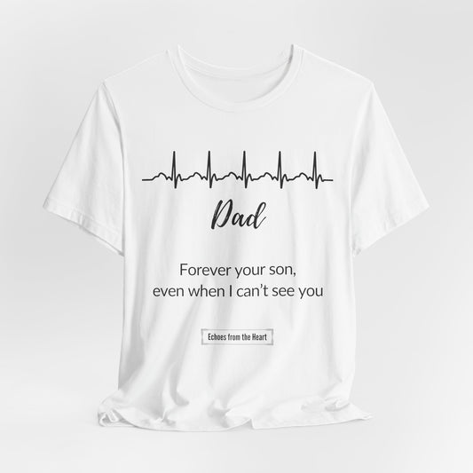 Dad, Forever your Son Memorial Shirt
