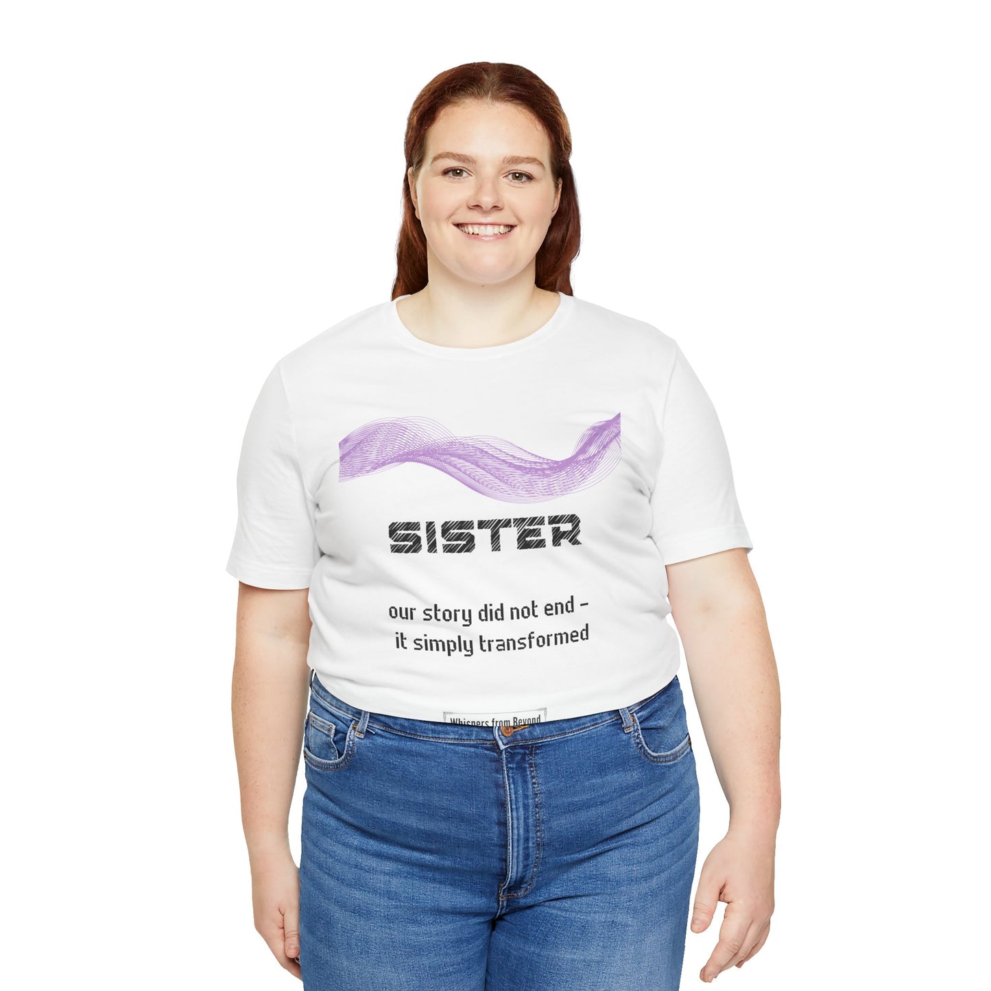 Sister Grief Comfort T shirt- Our story did not end