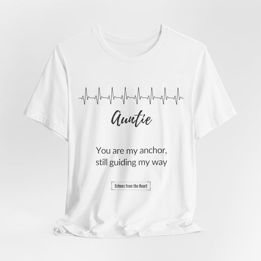 Auntie Memorial T-Shirt - You are my anchor, still guiding my way