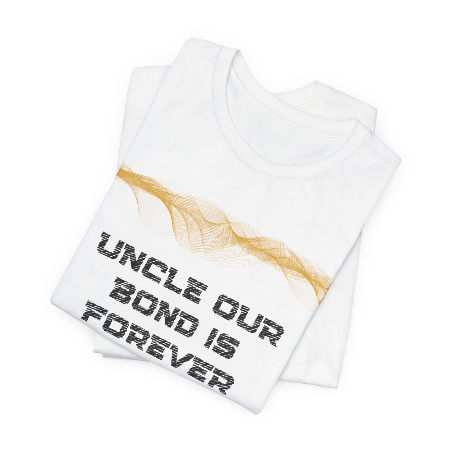 Uncle, our bond is forever stronger than even time can break