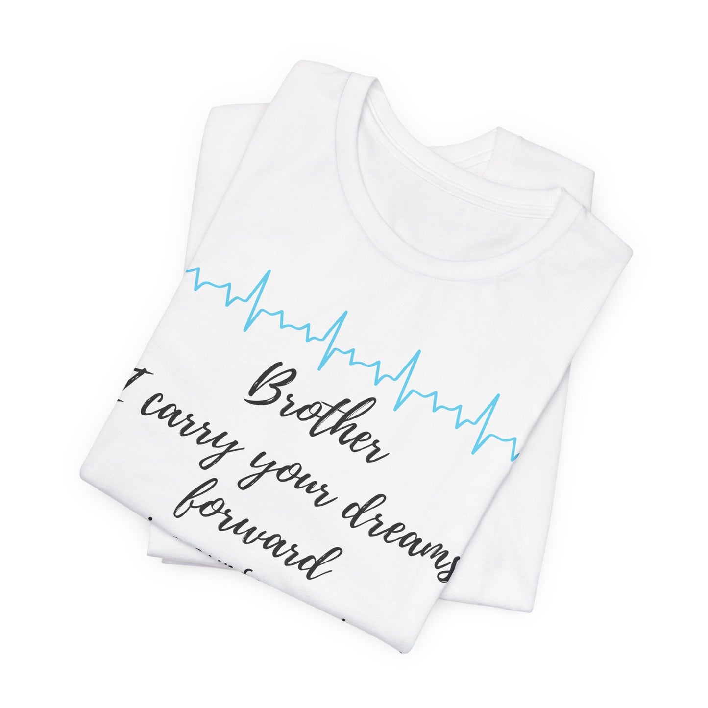 Brother, I carry your dreams forward, honoring our bond forever.