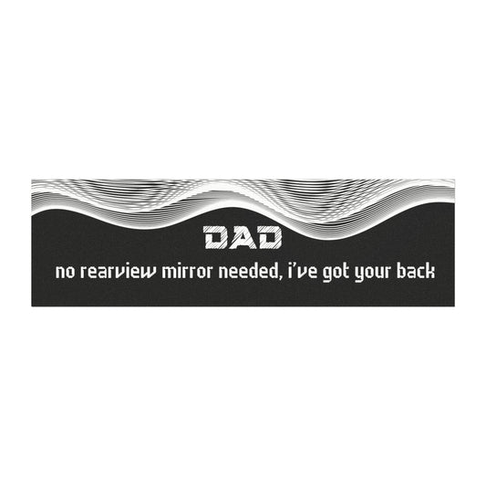 "Dad – No Rear View Mirror Needed, I’ve Got Your Back"