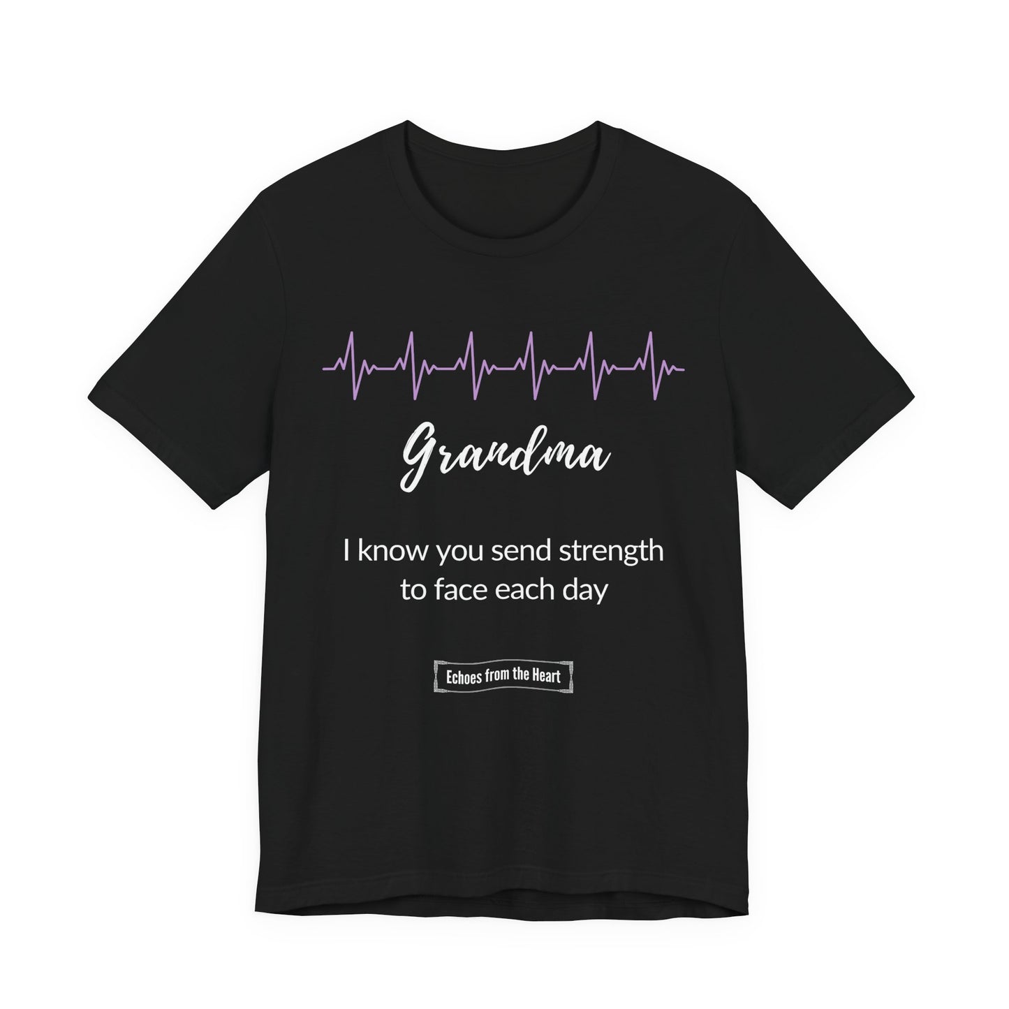 Grandma Memorial T shirt- I know you send strength to face each day