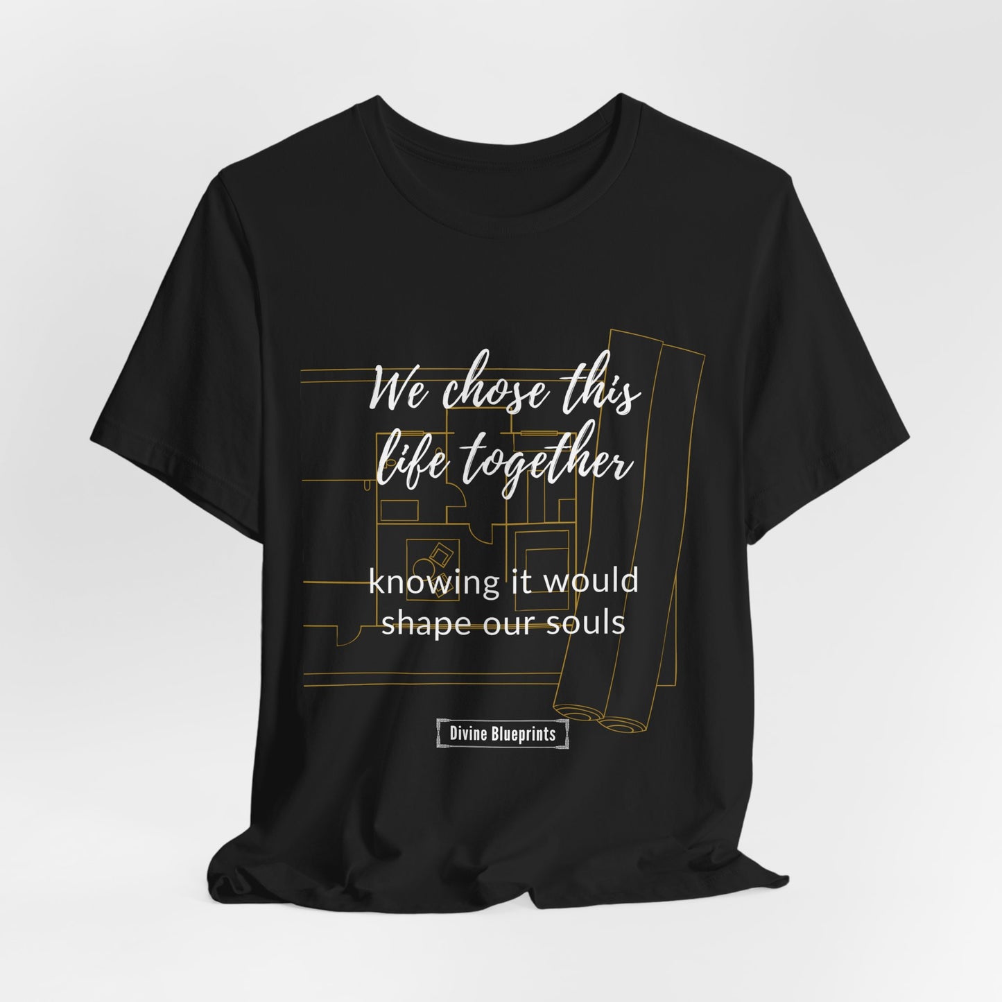 Divine Blueprint Soul Growth Shirt – We Chose This Life Together Knowing It Would Shape Our Souls
