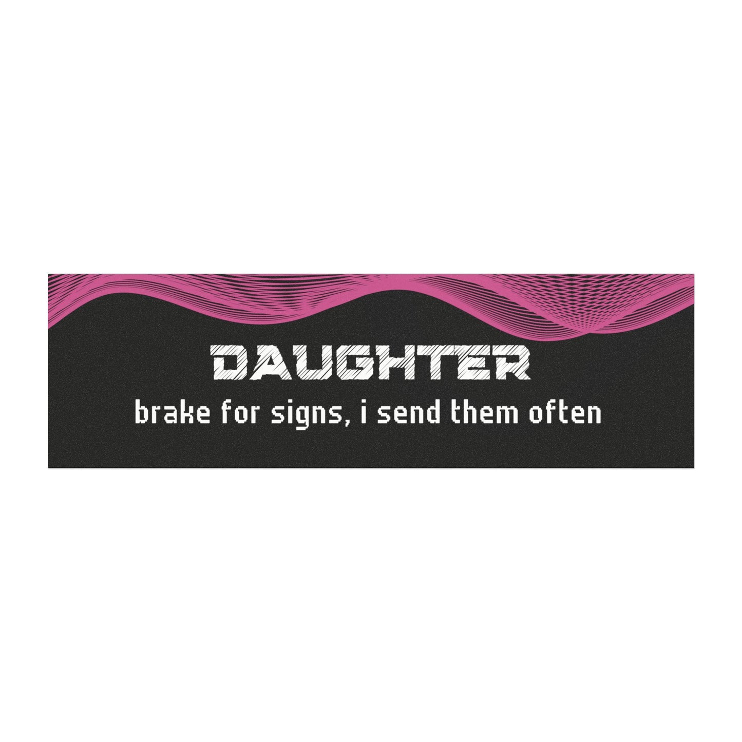 "Daughter – Brake for Signs… I Send Them Often"