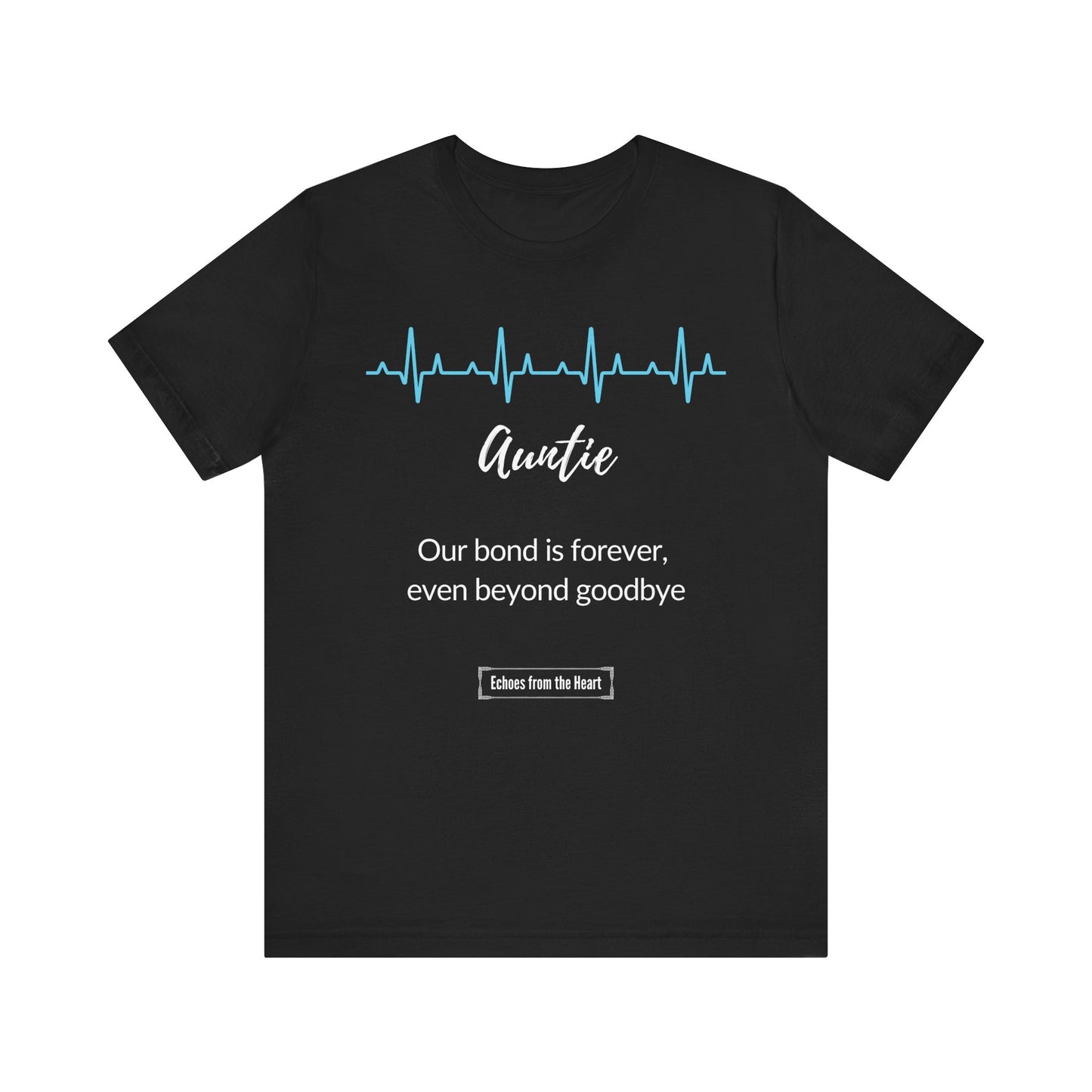 Auntie Memorial T shirt- Our bond is forever, even after goodbye