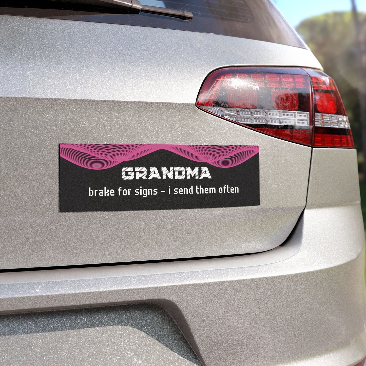 "Grandma – Brake for Signs… I Send Them Often"