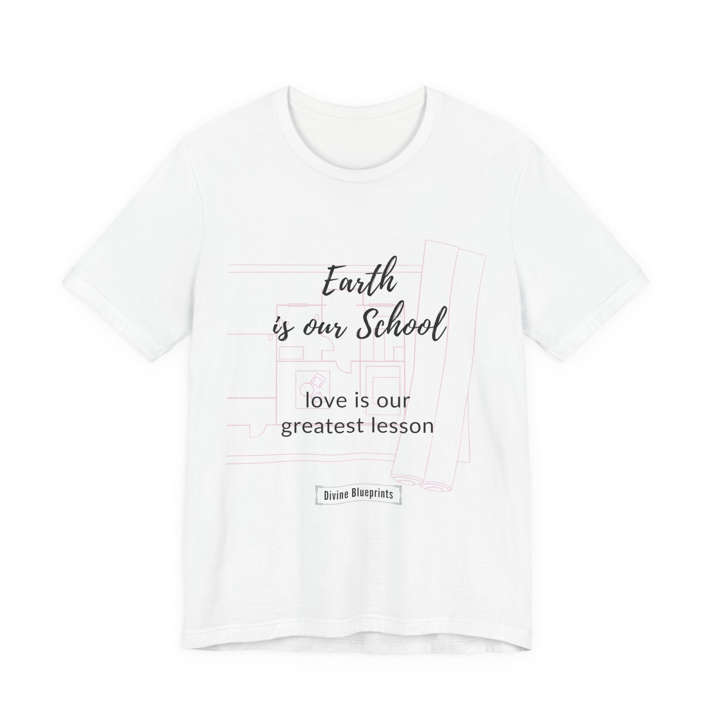 Divine Blueprint Soul Growth Shirt – Earth Is Our School, Love Is Our Greatest Lesson