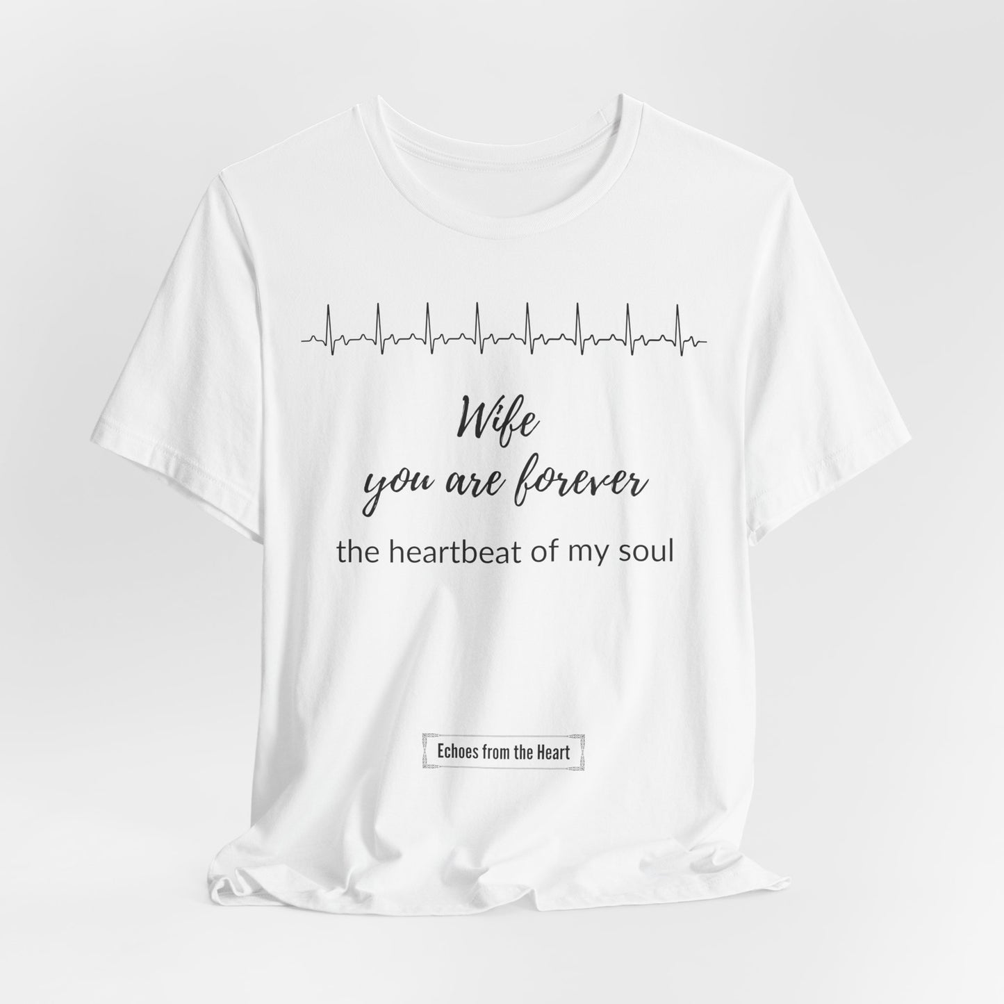 Wife, you are forever the heartbeat of my soul